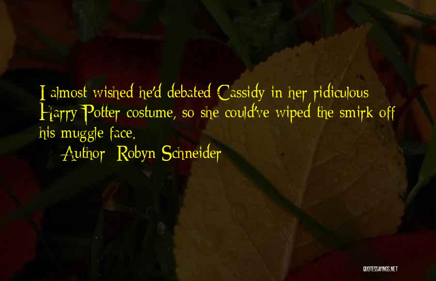 Debated Quotes By Robyn Schneider