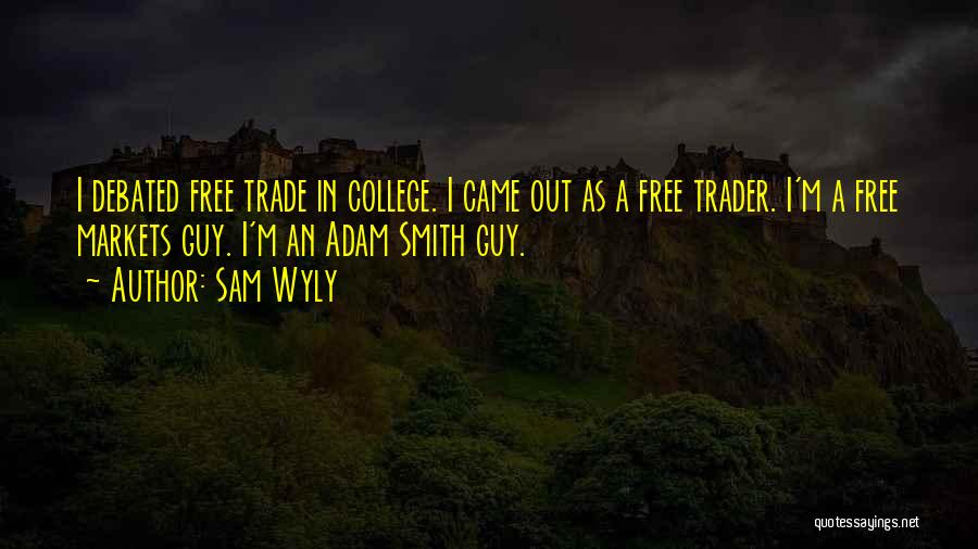 Debated Quotes By Sam Wyly