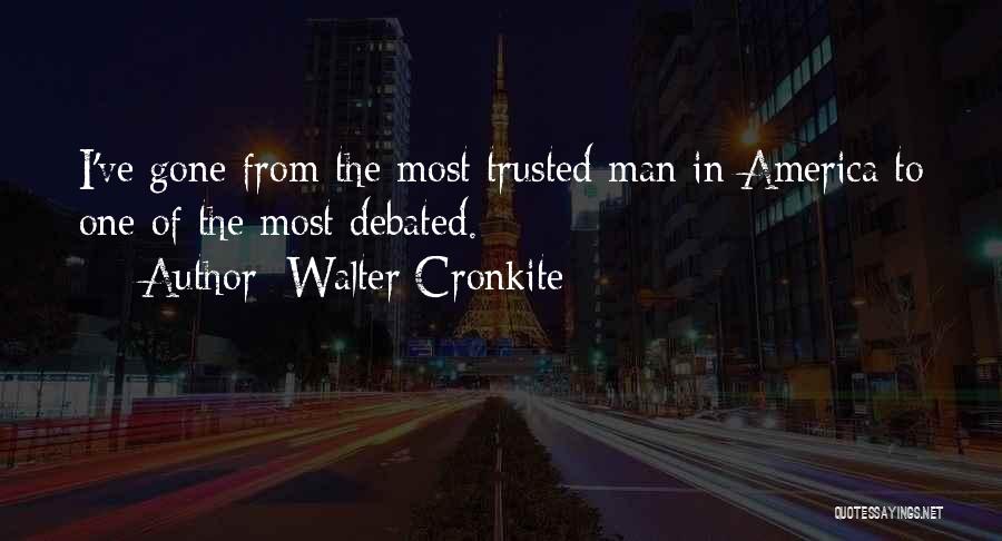 Debated Quotes By Walter Cronkite