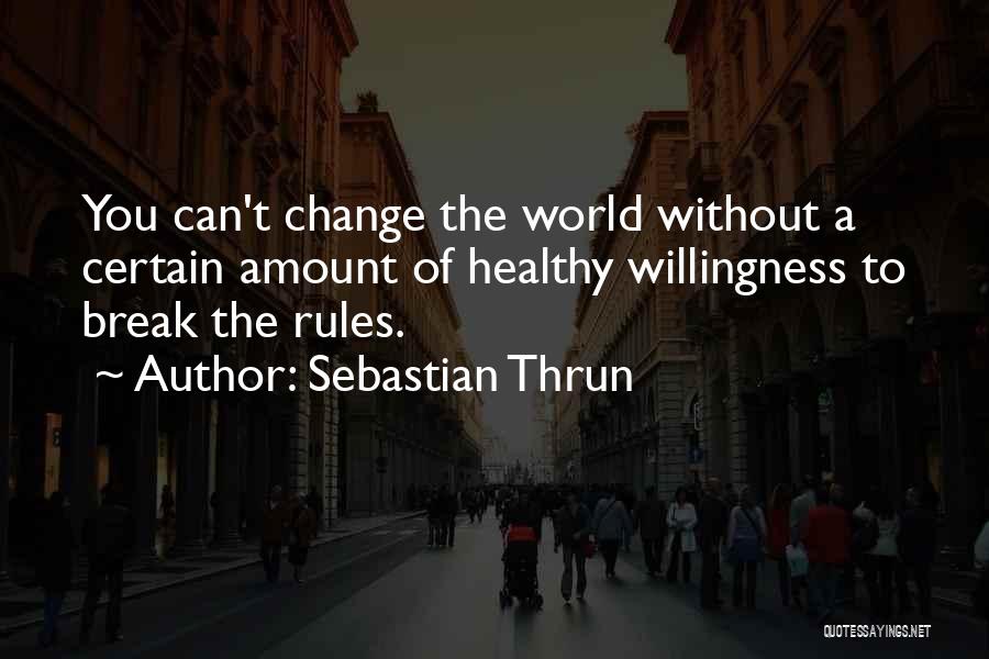 Debaters Council Quotes By Sebastian Thrun