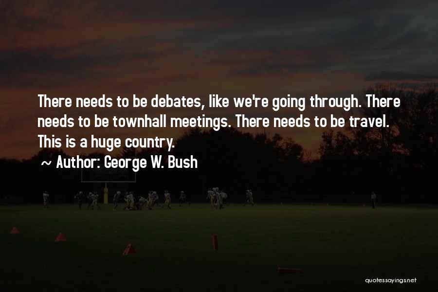 Debates Quotes By George W. Bush