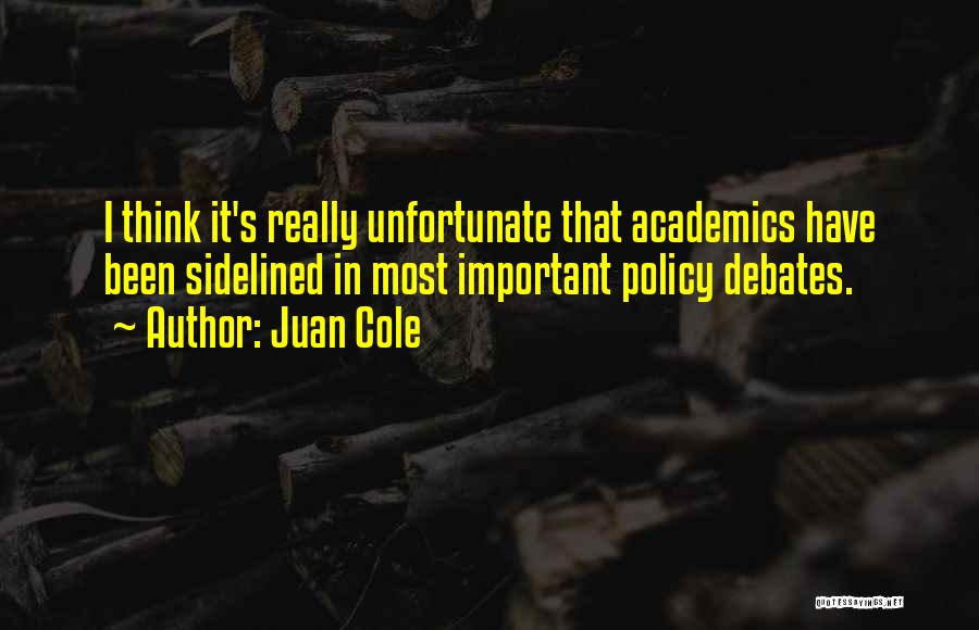 Debates Quotes By Juan Cole