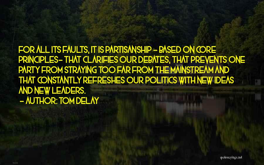 Debates Quotes By Tom DeLay