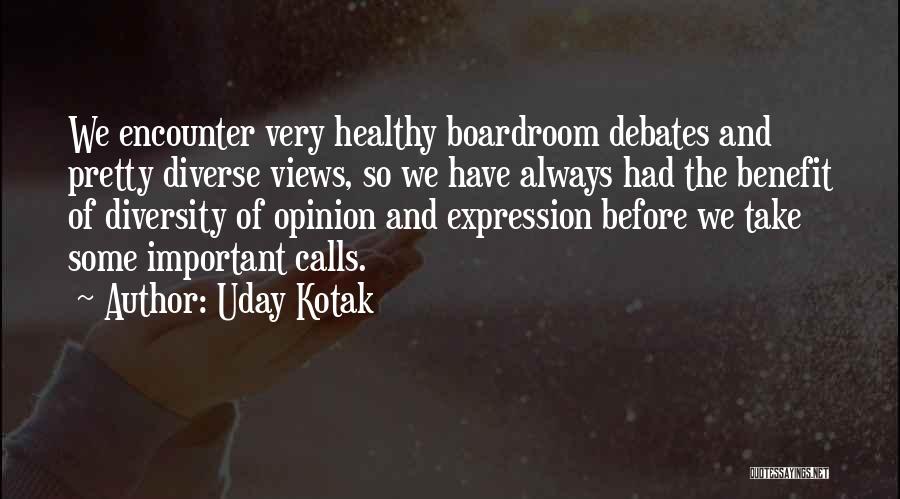 Debates Quotes By Uday Kotak