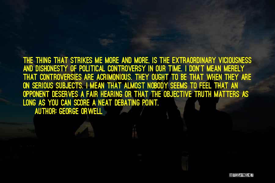 Debating In Politics Quotes By George Orwell