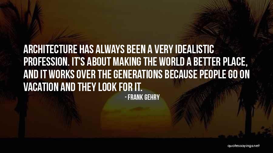 Debaucherie Quotes By Frank Gehry Debaucherie Quotes By Frank Gehry