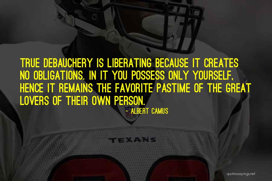 Debauchery Quotes By Albert Camus