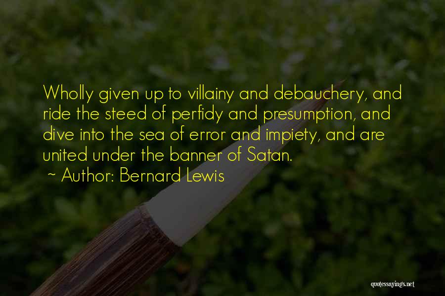 Debauchery Quotes By Bernard Lewis