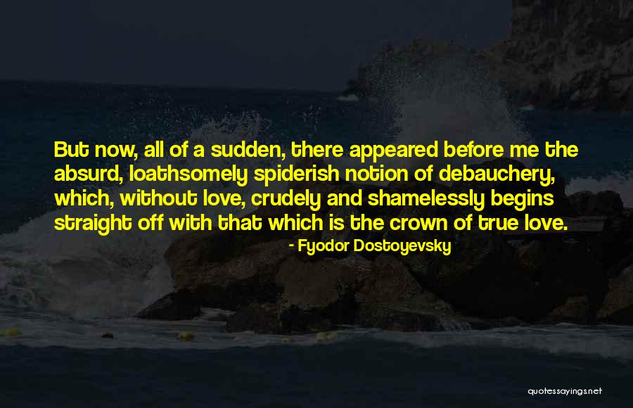 Debauchery Quotes By Fyodor Dostoyevsky