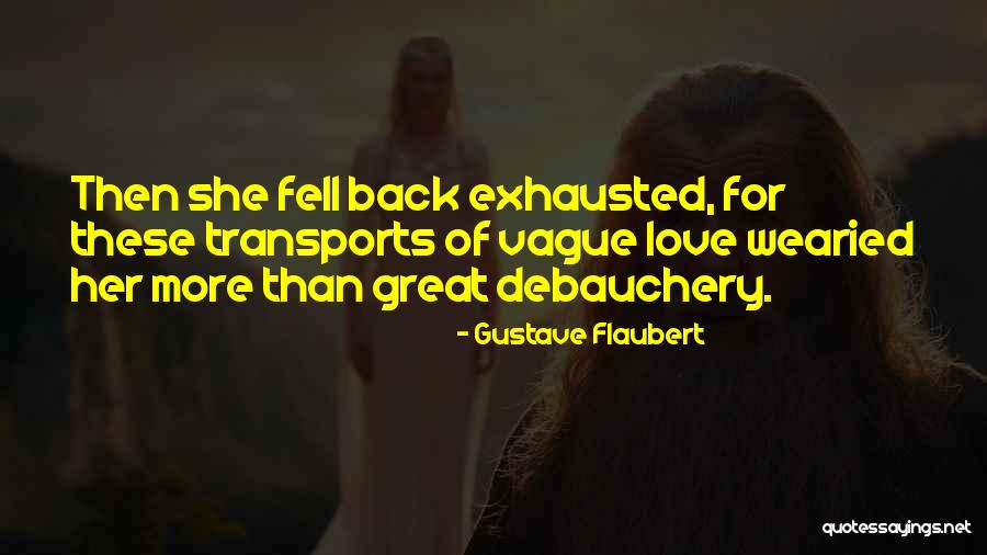 Debauchery Quotes By Gustave Flaubert