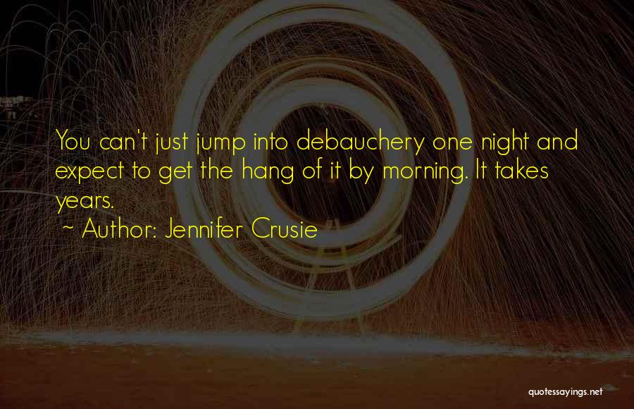 Debauchery Quotes By Jennifer Crusie