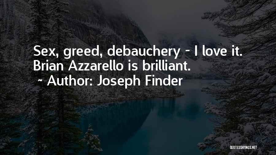 Debauchery Quotes By Joseph Finder