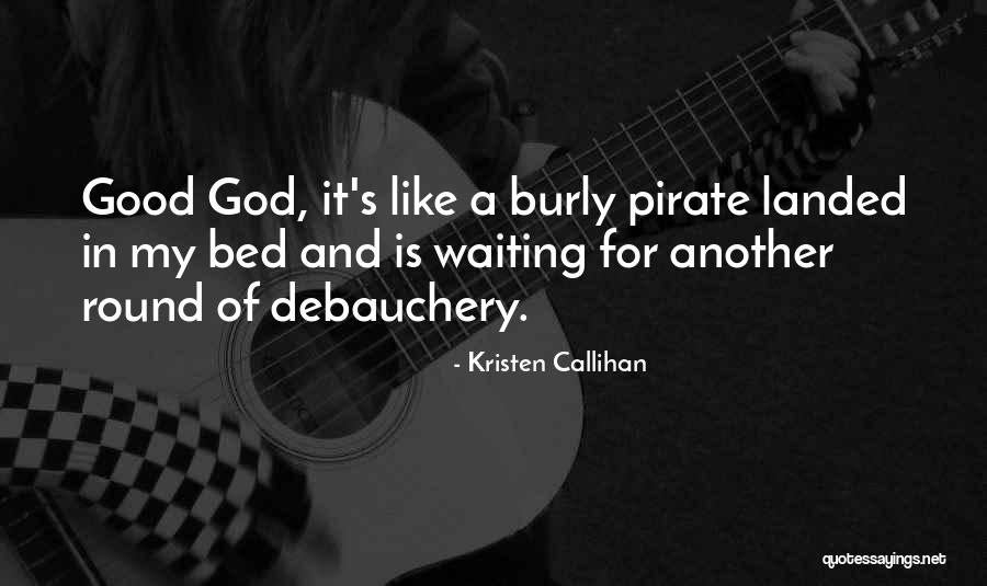 Debauchery Quotes By Kristen Callihan