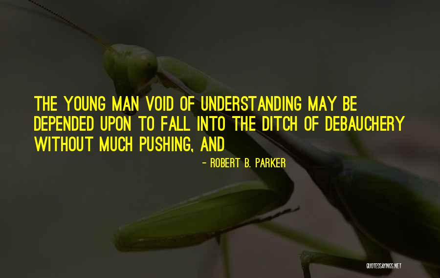 Debauchery Quotes By Robert B. Parker