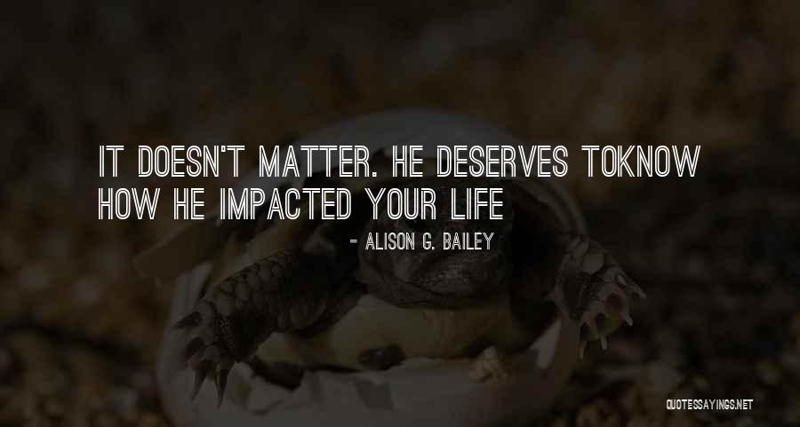 Debaveye Harelbeke Quotes By Alison G. Bailey