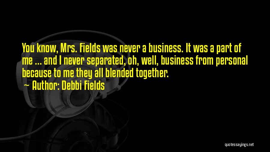 Debbi Fields Quotes 1765292