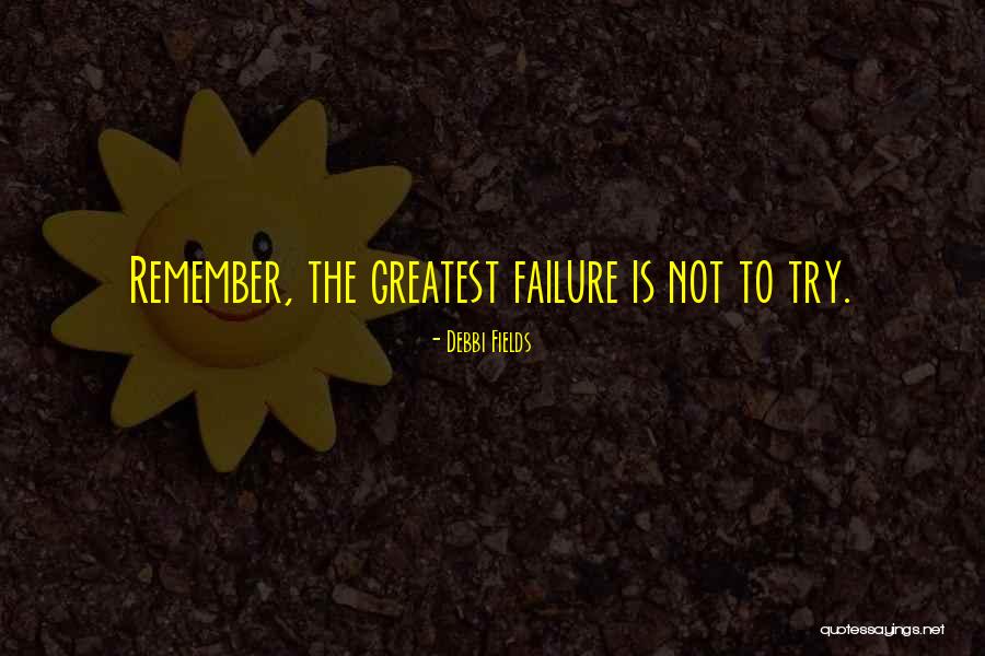 Debbi Quotes By Debbi Fields Debbi Quotes By Debbi Fields