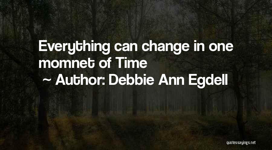 Debbie Ann Egdell Quotes 245346