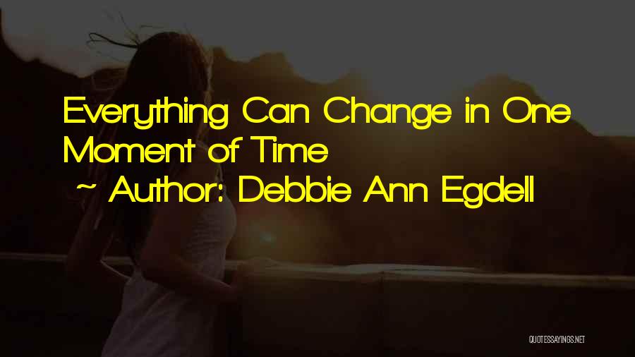 Debbie Ann Quotes By Debbie Ann Egdell