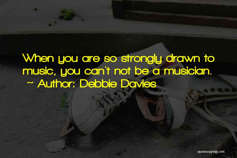 Debbie Davies Quotes 2167697