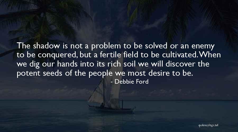 Debbie Ford Quotes 1799850