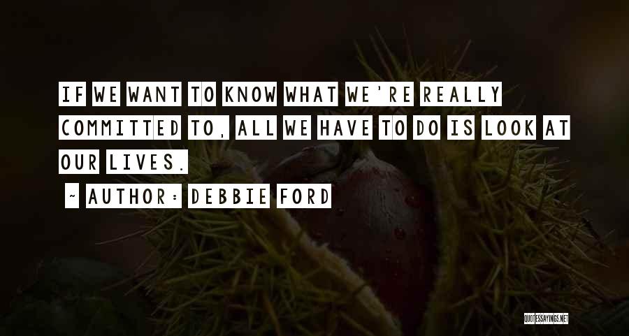 Debbie Ford Quotes 671308