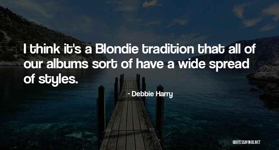 Debbie Harry Blondie Quotes By Debbie Harry Debbie Harry Blondie Quotes By Debbie Harry