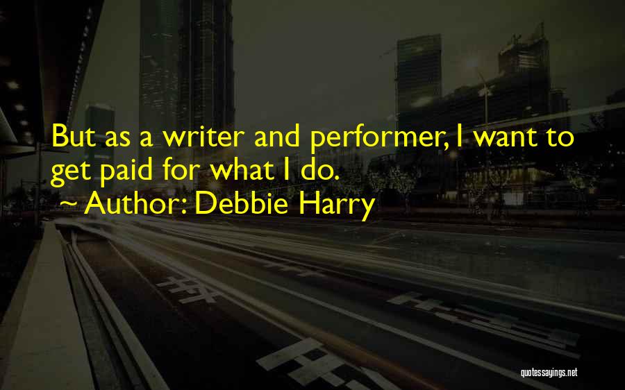 Debbie Harry Quotes 1809016