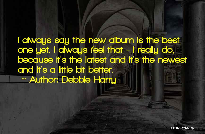 Debbie Harry Quotes 667576