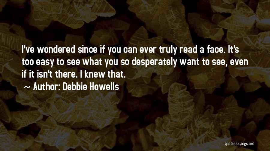 Debbie Howells Quotes 415876