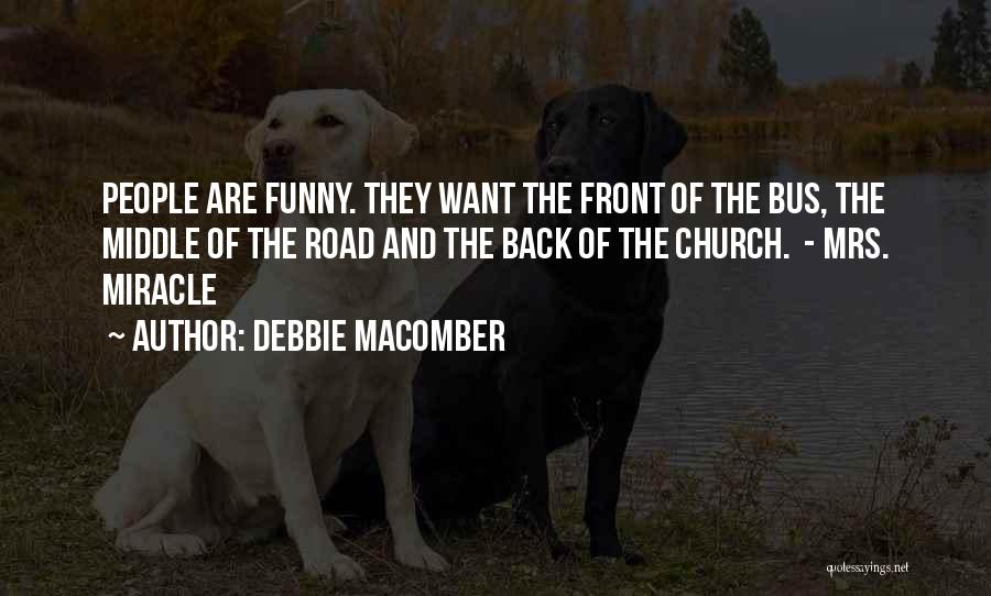 Debbie Macomber Mrs Miracle Quotes By Debbie Macomber