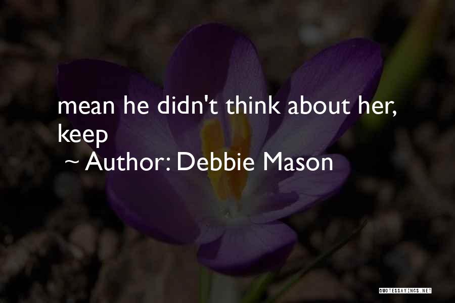 Debbie Mason Quotes 1952010