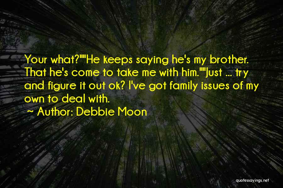 Debbie Moon Quotes 1703250