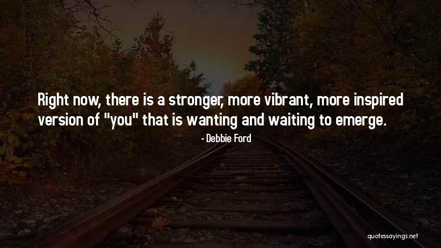Debbie Quotes By Debbie Ford Debbie Quotes By Debbie Ford
