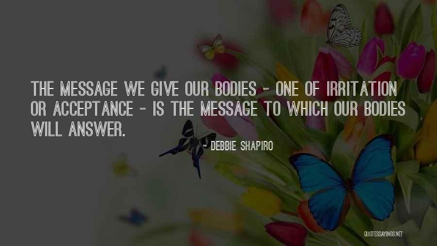 Debbie Quotes By Debbie Shapiro Debbie Quotes By Debbie Shapiro