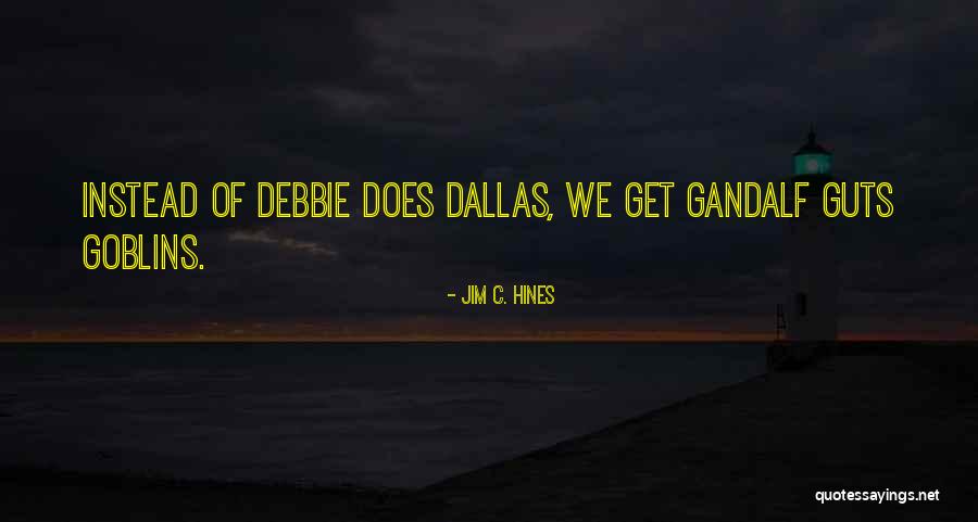 Debbie Quotes By Jim C. Hines