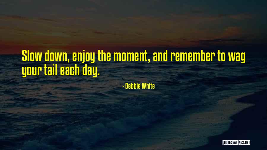 Debbie White Quotes 2009092