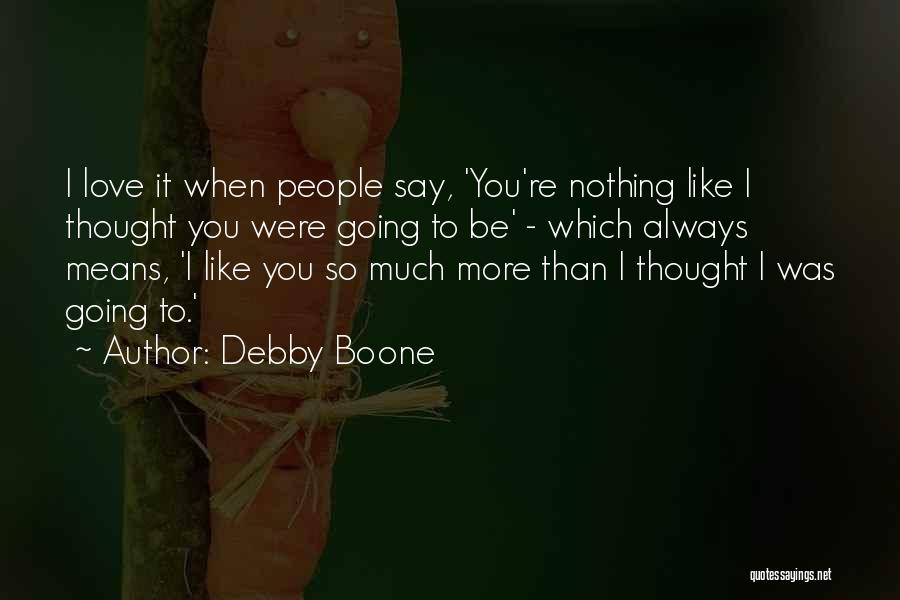 Debby Boone Quotes 841475