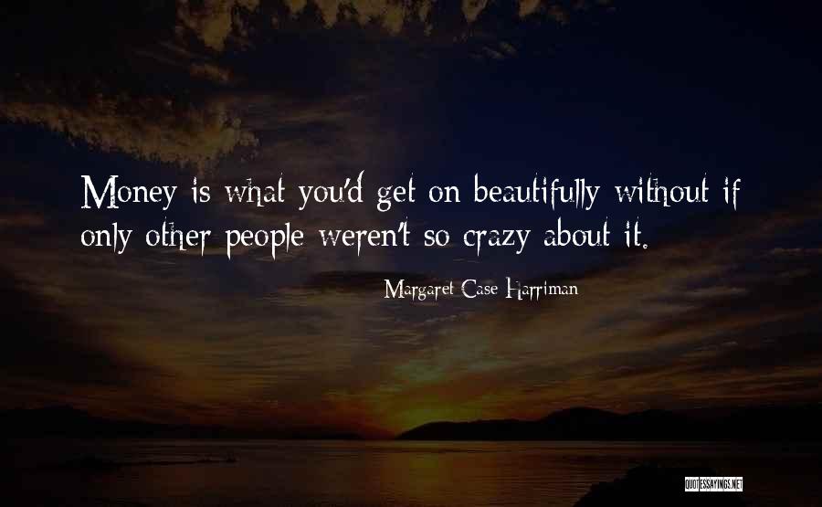 Debeaux Westberry Quotes By Margaret Case Harriman Debeaux Westberry Quotes By Margaret Case Harriman