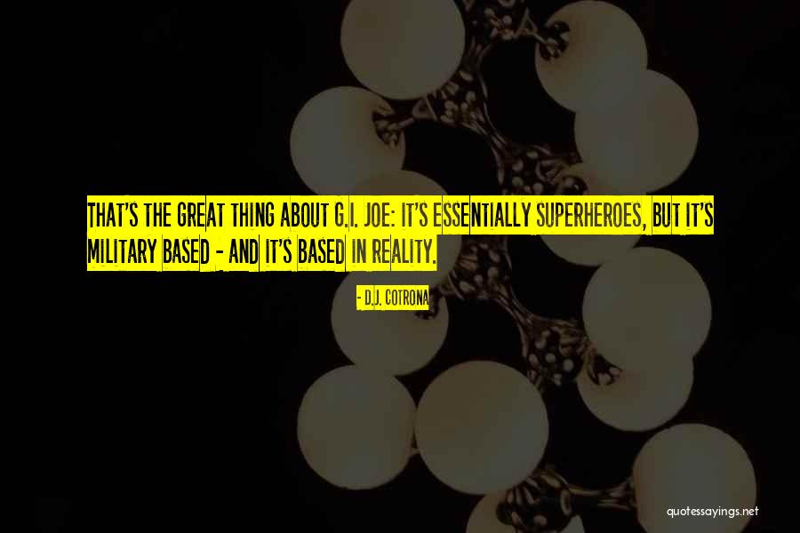 Deberian Hirviendo Quotes By D.J. Cotrona Deberian Hirviendo Quotes By D.J. Cotrona