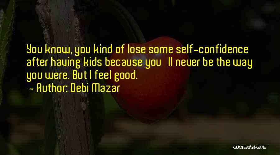 Debi Quotes By Debi Mazar
