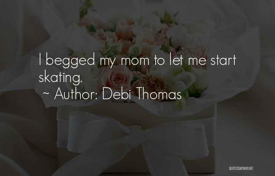 Debi Quotes By Debi Thomas
