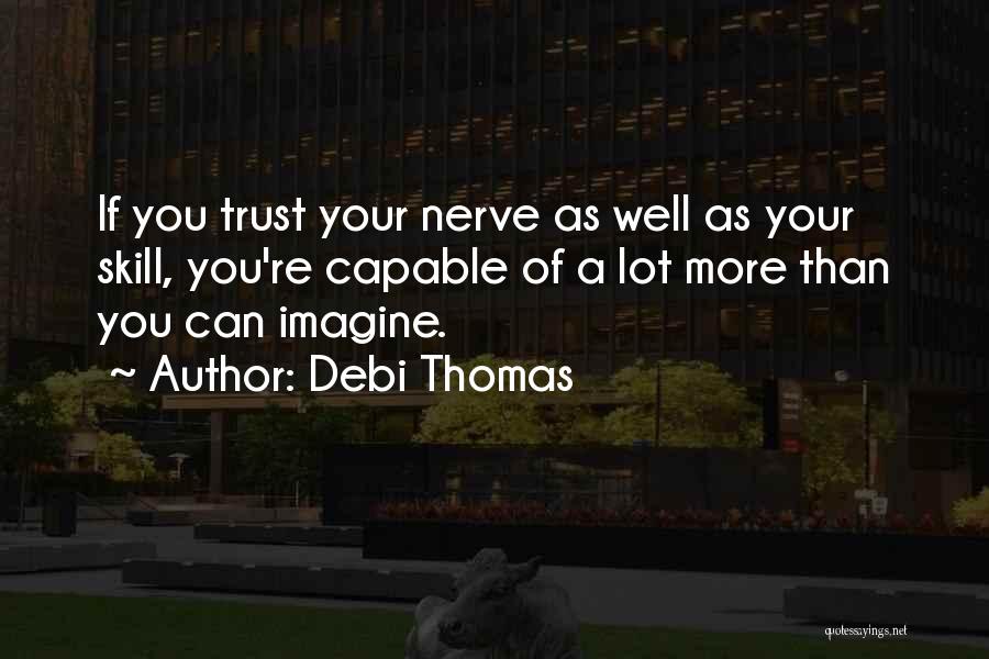 Debi Quotes By Debi Thomas