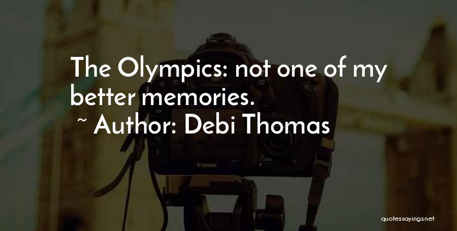 Debi Quotes By Debi Thomas