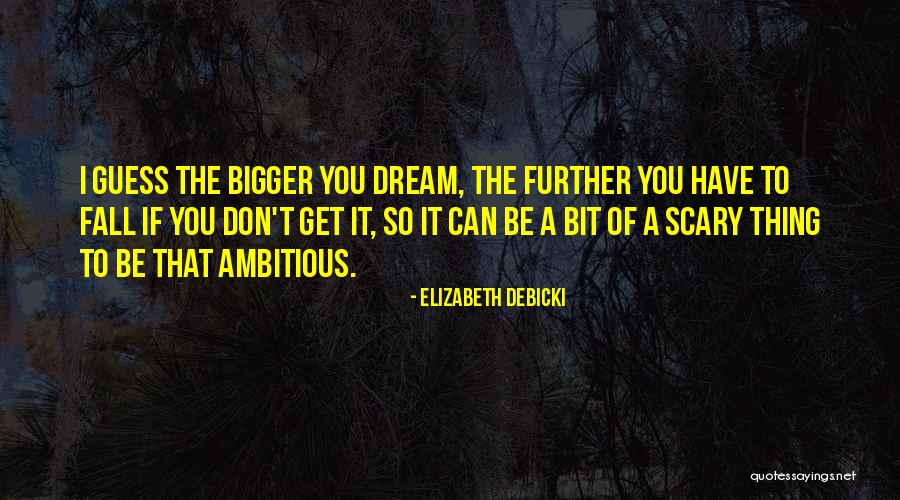 Debicki Quotes By Elizabeth Debicki Debicki Quotes By Elizabeth Debicki