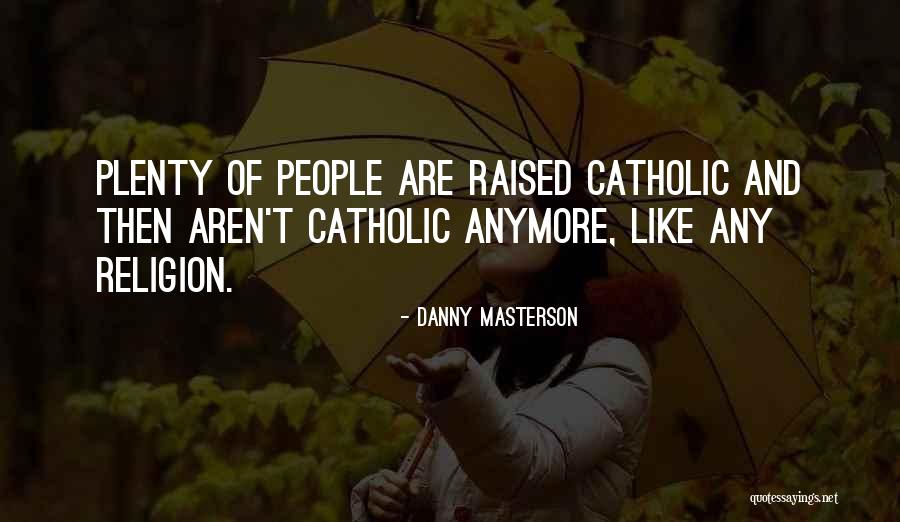 Debiendo Plata Quotes By Danny Masterson Debiendo Plata Quotes By Danny Masterson