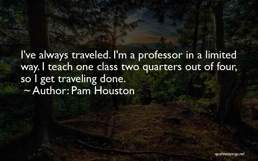 Debiera Haber Quotes By Pam Houston