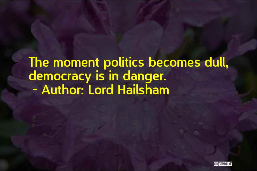 Debilitare Quotes By Lord Hailsham