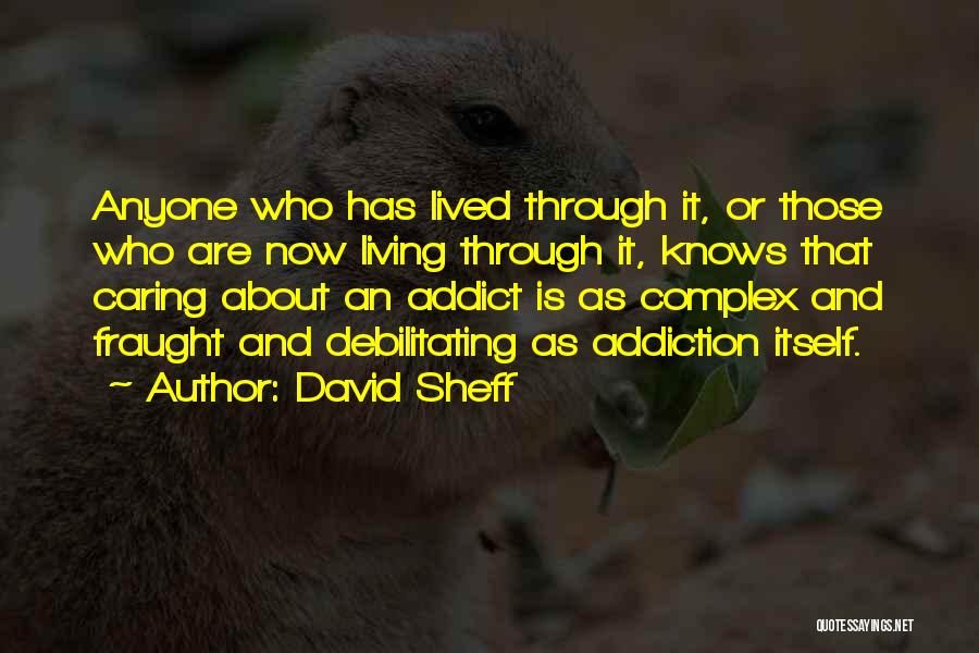 Debilitating Quotes By David Sheff