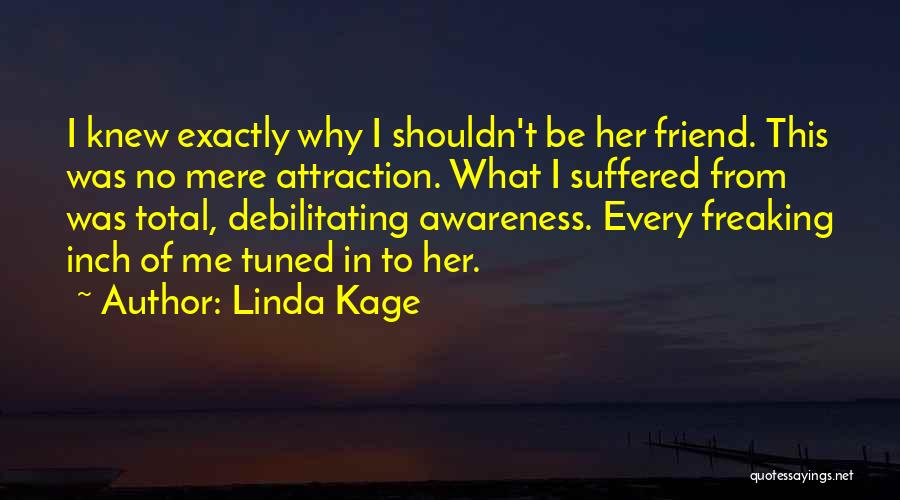 Debilitating Quotes By Linda Kage